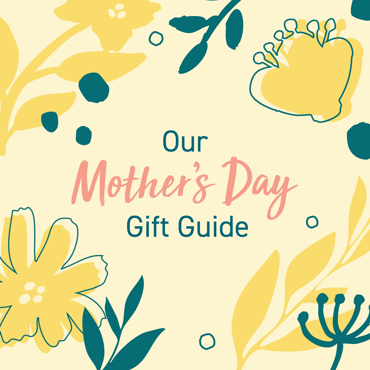 The Ultimate Mother's Day Gift Guide